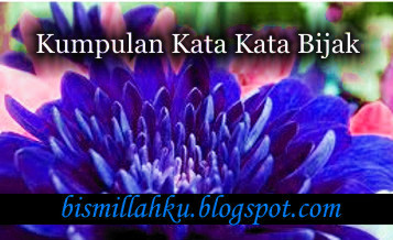 Bismillahku Kumpulan Kata Bijak, Motivasi, Kata Mutiara | Terjemah Al