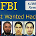 FBI offering $100,000 reward for information on Most Wanted Cyber Criminals