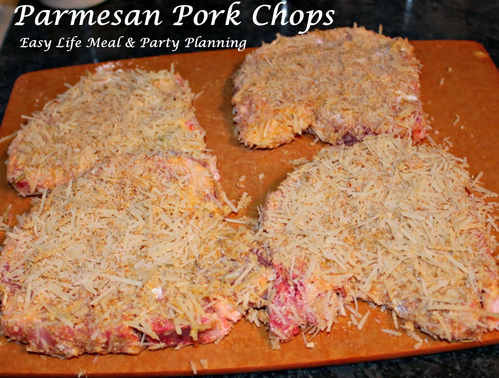Parmesan Encrusted Pork Chops - Easy Life Meal & Party Planning - A super easy, quick and tasty meal. Start to finish in less than 30 minutes!