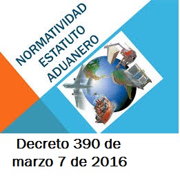 Estatuto Aduanero Dec 390 Mar 7/2016