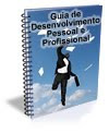 GUIA DO DESENVOLVIMENTO PESSOAL E PROFISSIONAL