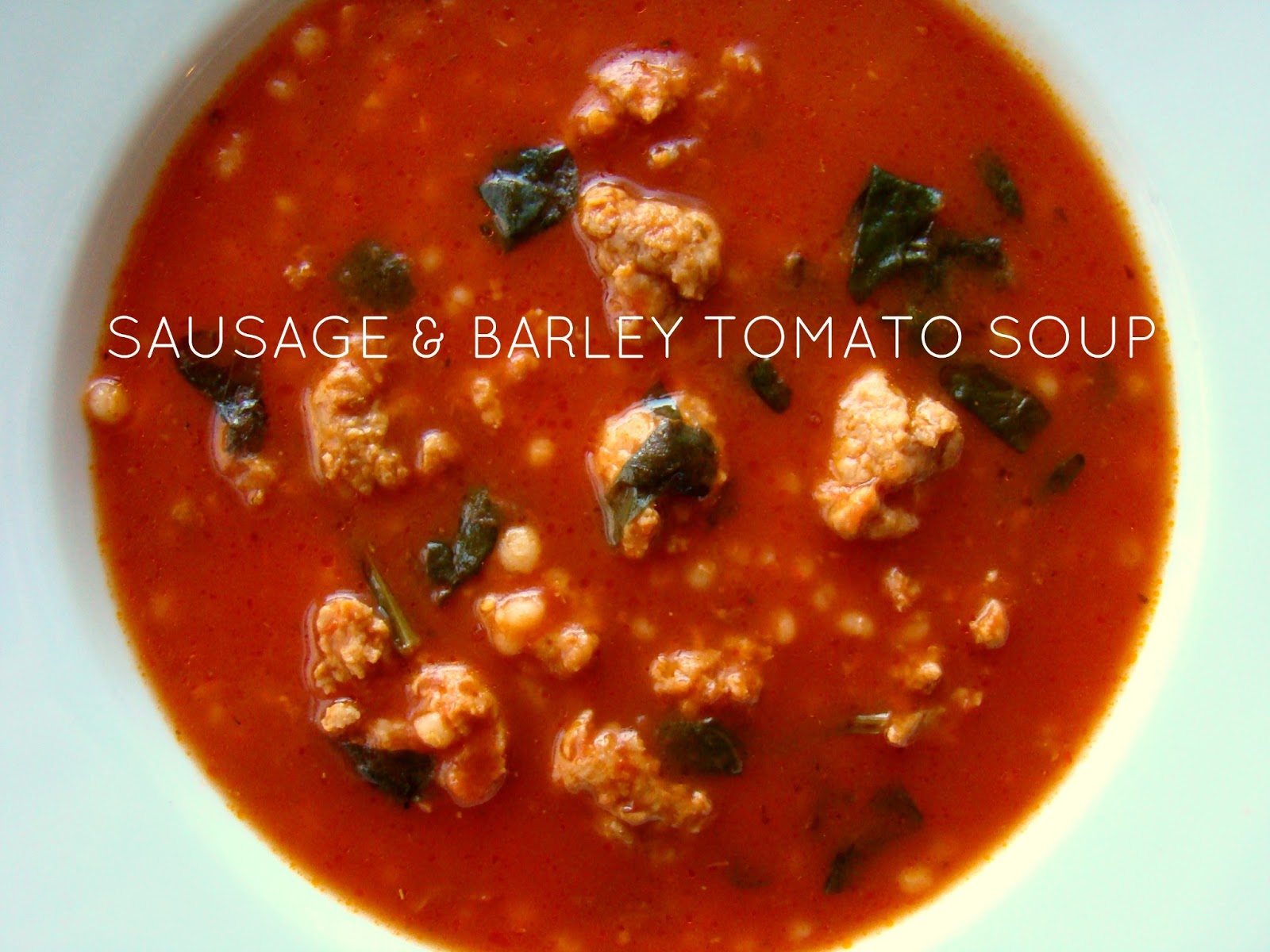 Sausage & barley tomato soup
