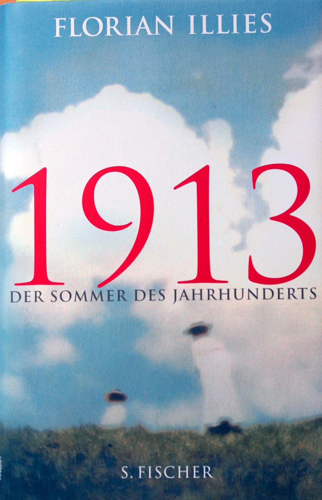 LITTERAE ARTESQUE Illies, Florian 1913 Der Sommer des Jahrhunderts