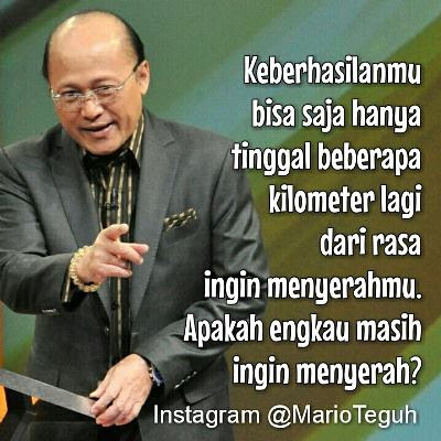 Mario Teguh : Apakah engkau Masih mau menyerah?