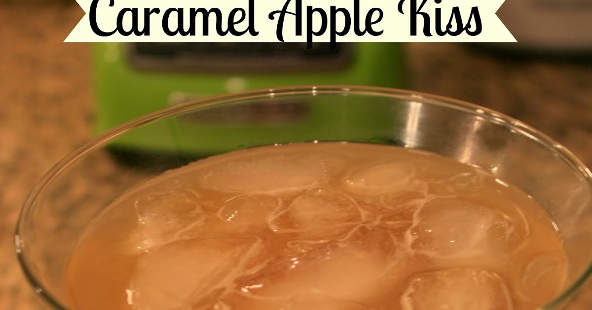 New Home, New Name, New Adventure Caramel Apple Kiss (Drink Recipe)