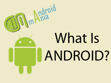 What is Android What is Android