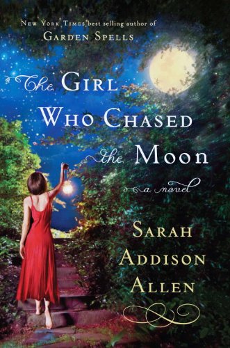 The Girl Who Chased the Moon Sarah Addison Allen