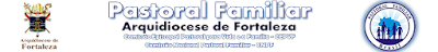 Pastoral Familiar da Arquidiocese de Fortaleza