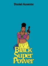 BLACK SUPER POWER-Daniel Ausente -Artista Martínez Ediciones