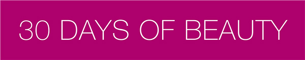 30 Days of Beauty 30 Days of Beauty