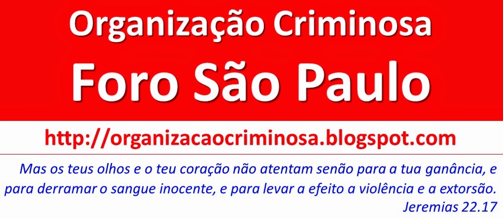 Organização Criminosa Foro São Paulo