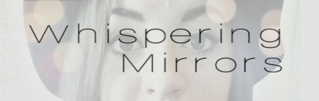 whispering Mirrors