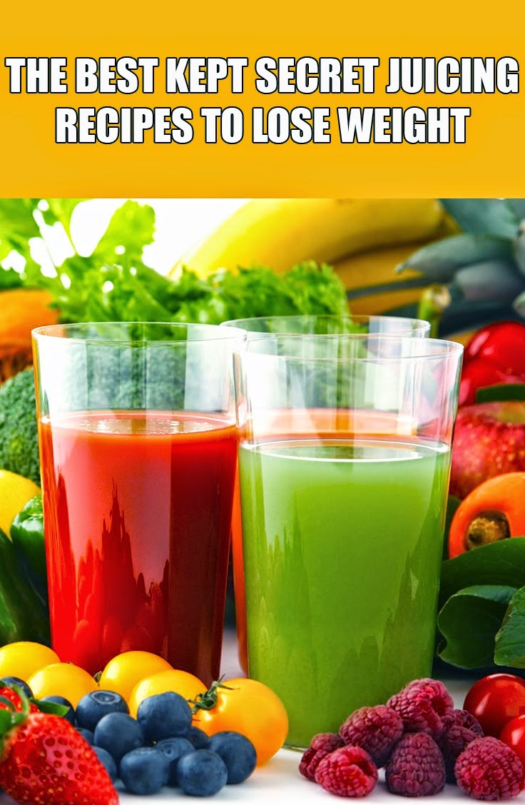 The Best Kept Secret Juicing Recipes To Lose Weight Natural Solutions
