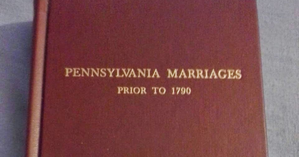 Genealogical Gems Wedding Wednesday Pennsylvania Marriages Prior to 1790