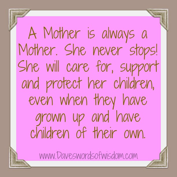 Daveswordsofwisdom.com: A Mother Daveswordsofwisdom.com: A Mother