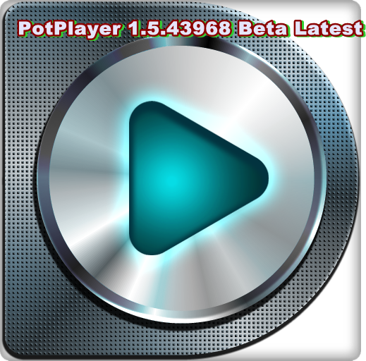 PotPlayer 1.5.43968 Beta Latest
