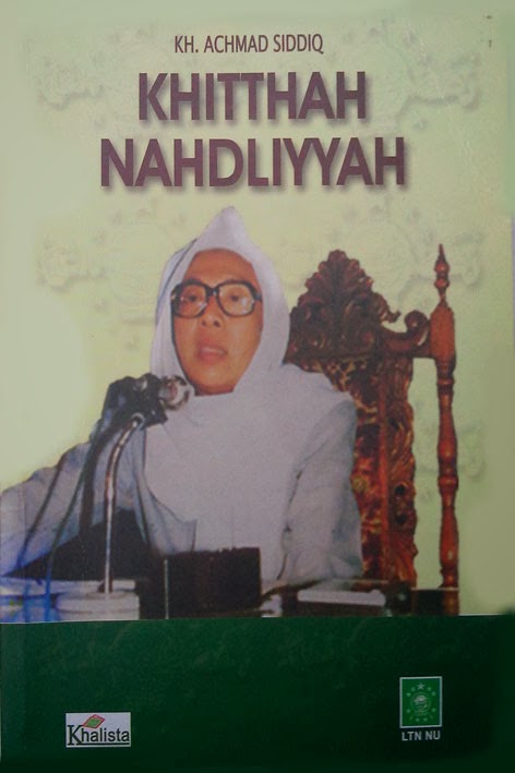 Khittah Nahdliyah - KH. Achmad Siddiq - RMI NU, Media Pesantren Khittah Nahdliyah - KH. Achmad Siddiq - RMI NU, Media Pesantren