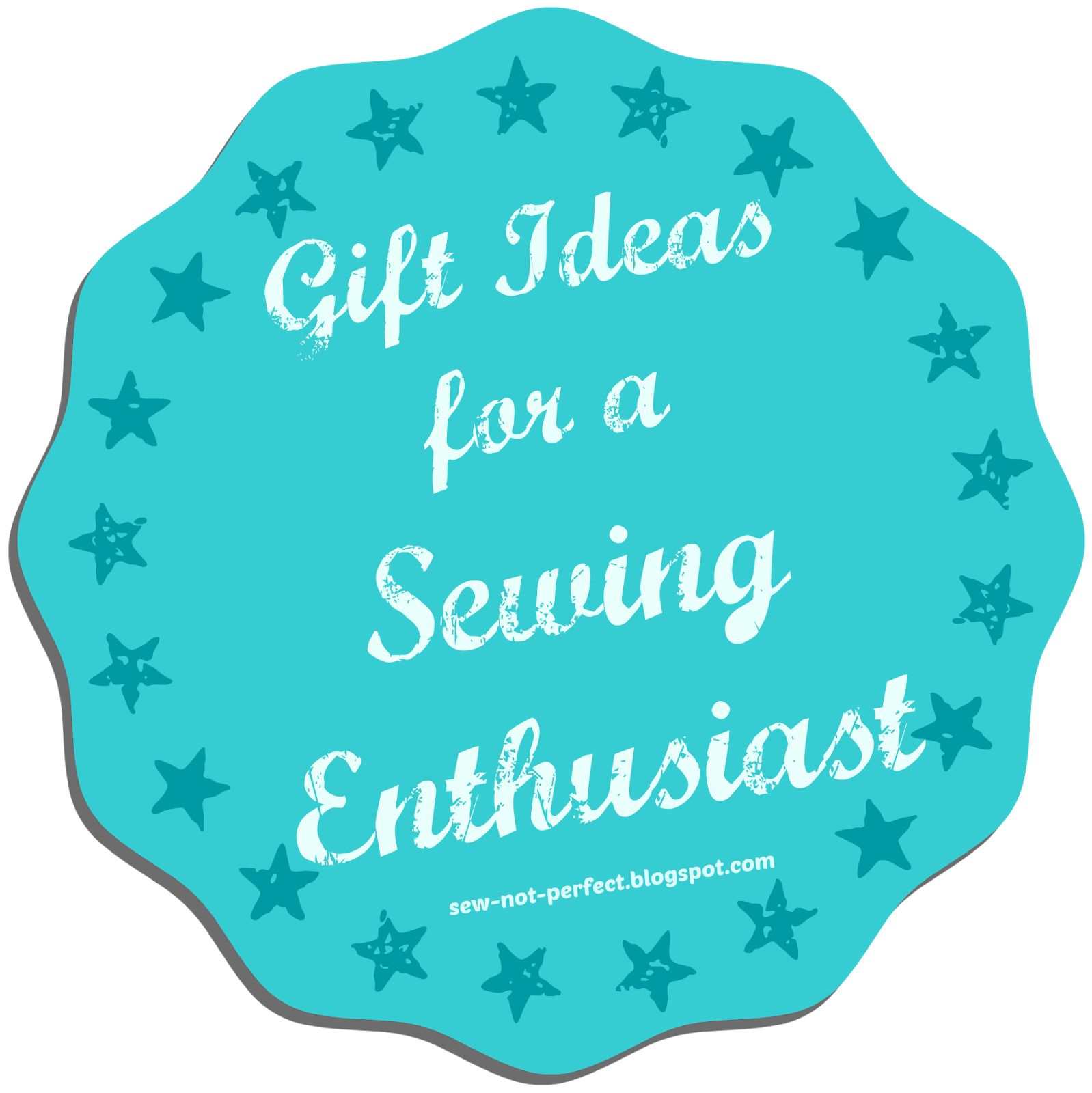 Gift Ideas for a Sewing (or Quilting) Enthusiast Sew Not Perfect