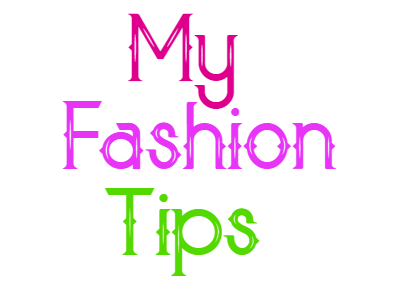 My Fashion Tips