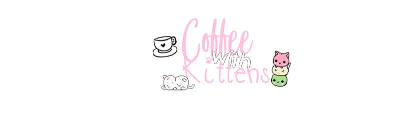 ♔ Coffee with Kittens ♔