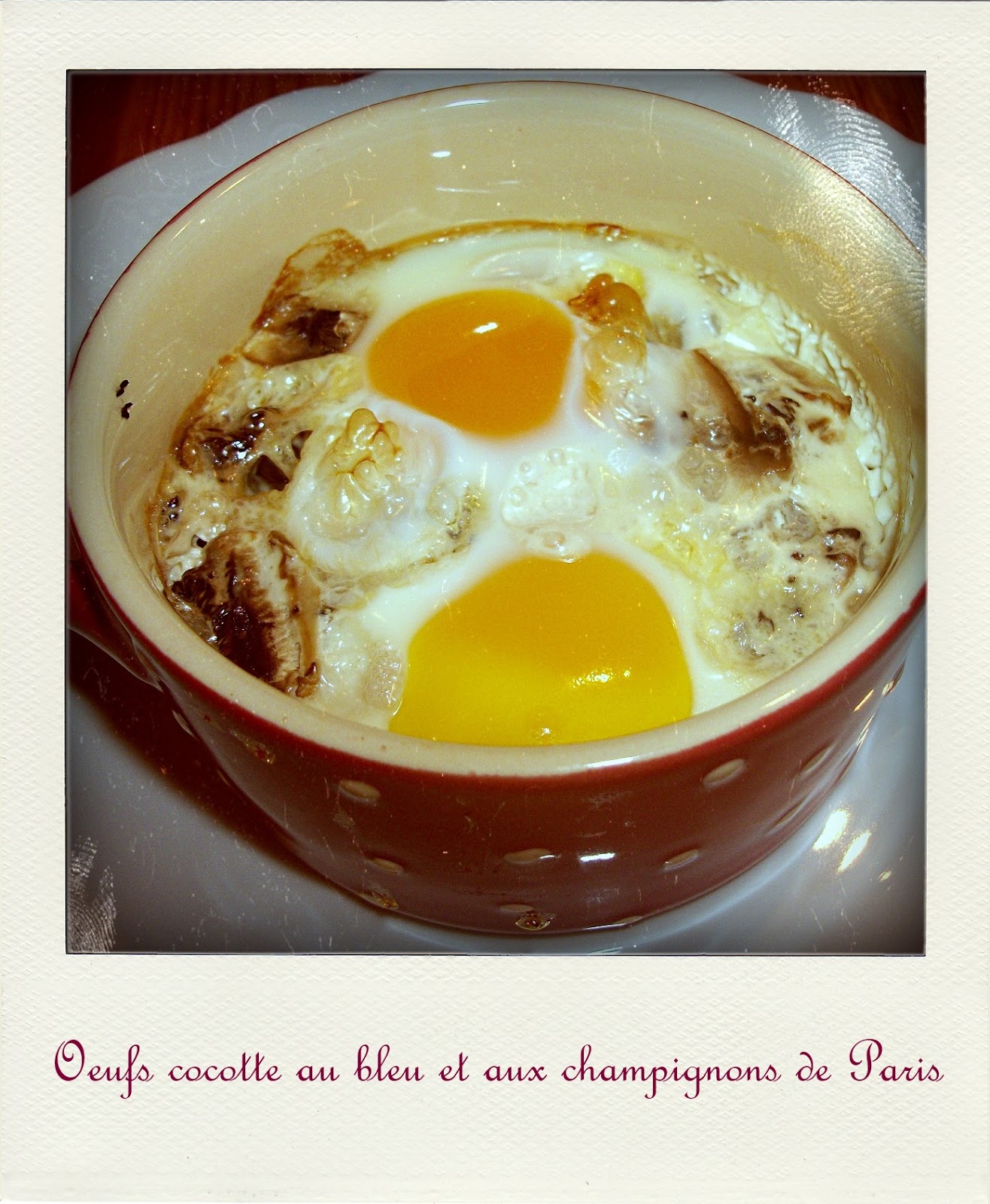 Brèves de gourmandise Oeufs cocotte au bleu et aux champignons de Paris