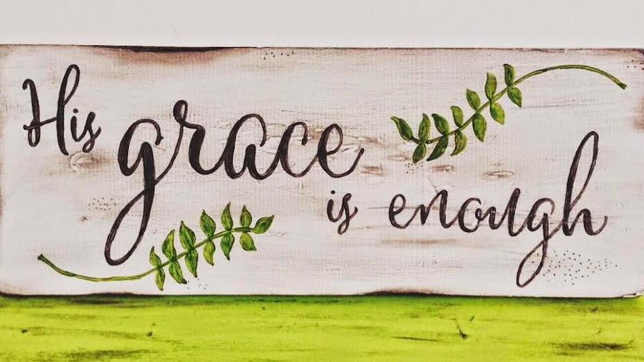His Grace is enough.