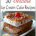 30 Delicious Ice Cream Cake Recipes - Free Kindle Non-Fiction