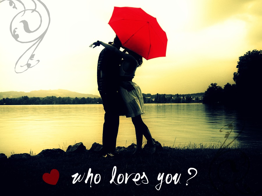 Who loves you  ♥ ?