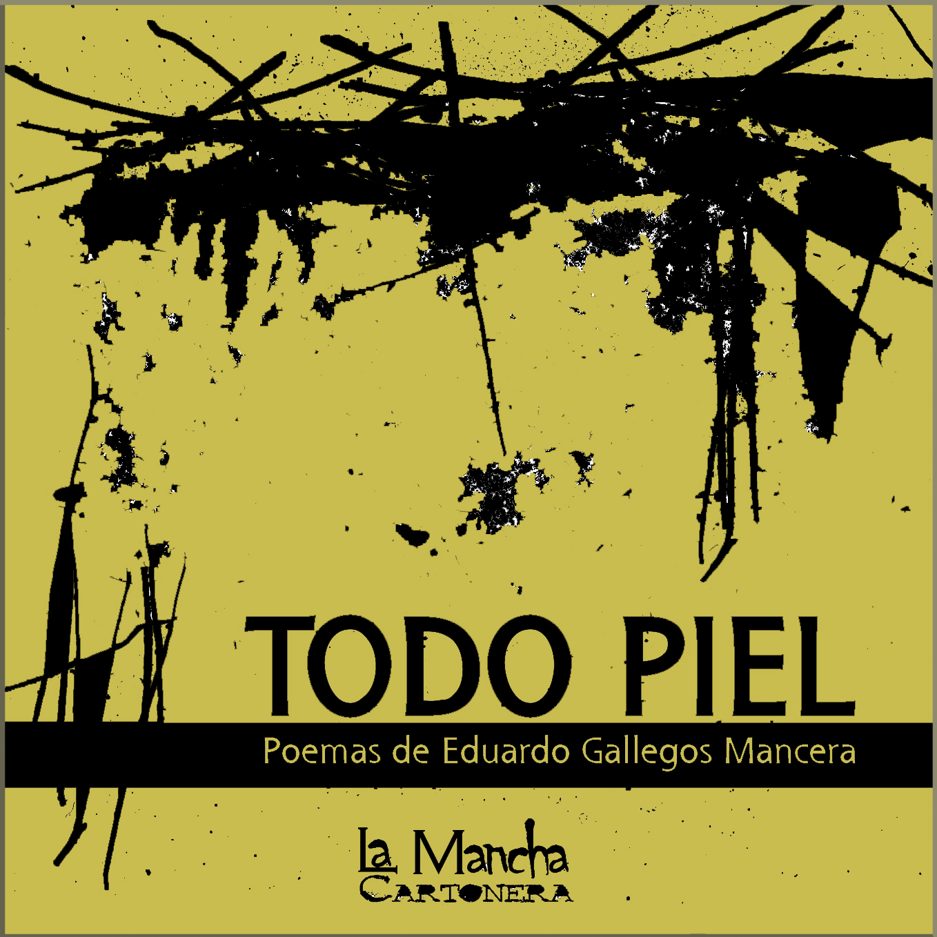 TODO PIEL, Poemas de Eduardo Gallegos Mancera