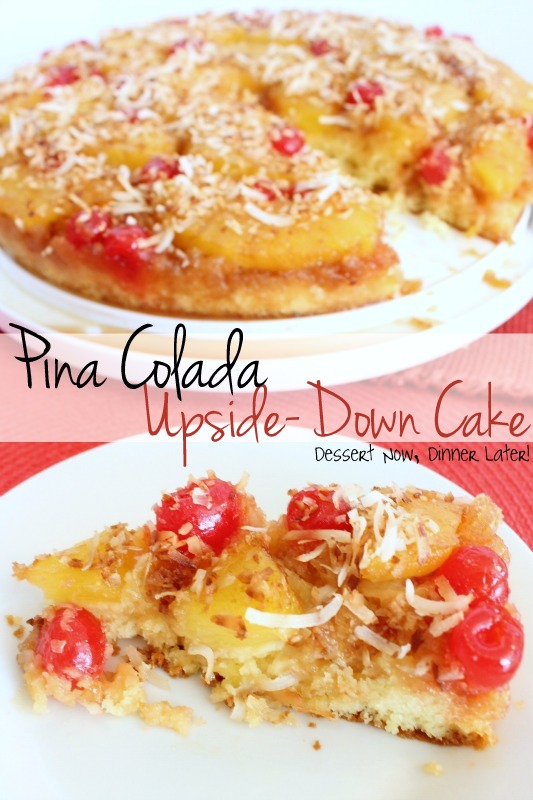 Piña Colada UpsideDown Cake Dessert Now, Dinner Later!
