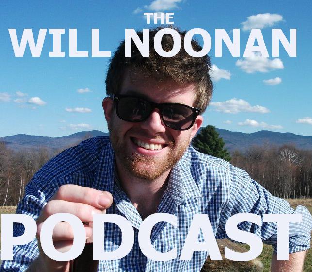 The Will Noonan Podcast