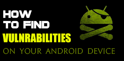 How To Find Vulnarabilities On Android by Imtiaz xx