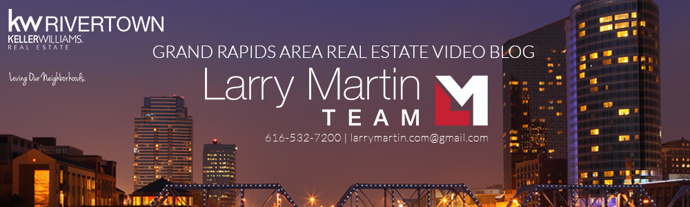 Grand Rapids Michigan Real Estate Video Blog with Larry Martin