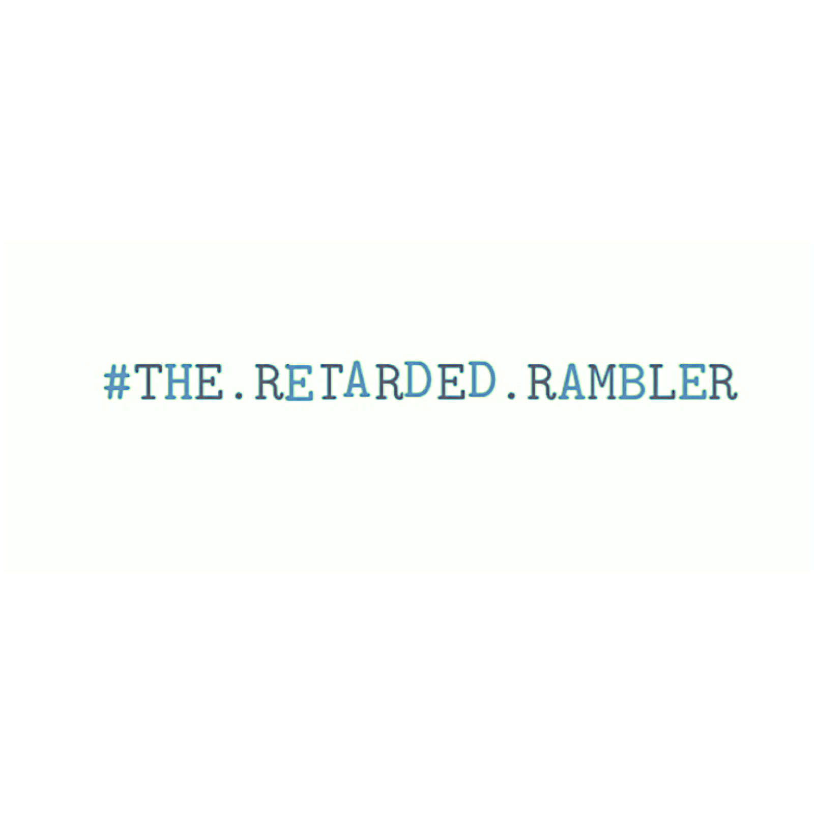 the retarded rambler