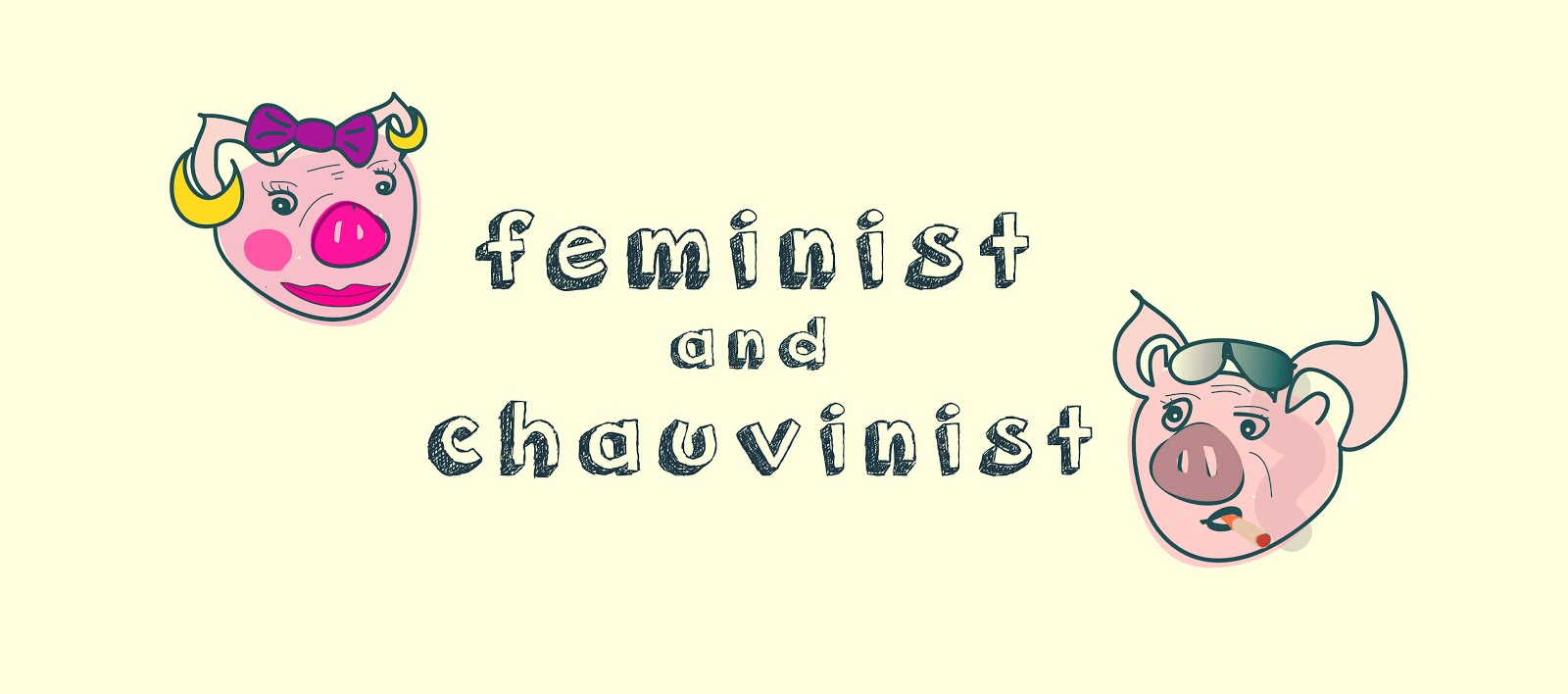 The Feminist & The Chauvinist
