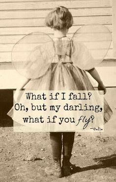 “What if I Fall? Oh, but my darling what if you fly?” by Erin Hanson