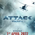 John Abraham's " Attack - Part 1 " is scheduled to be released on 1 April 2022. Directed by Lakshya Raj Anand .
