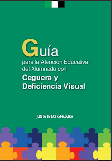 Guía para la Atención Educativa del Alumnado con Ceguera y Deficiencia Visual