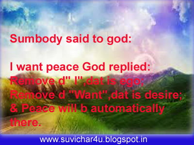 Bhakti Sagar Somebody said to God: I want peace God replied