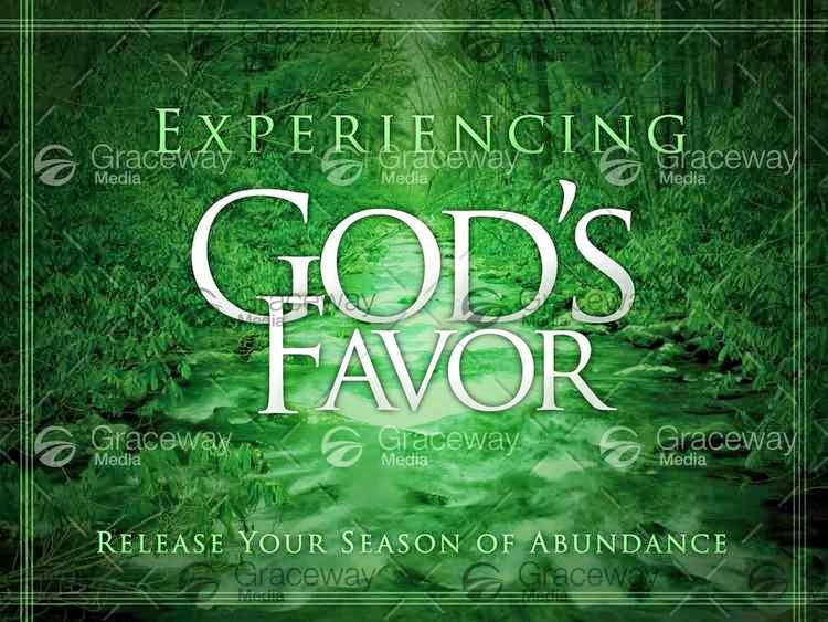 Journey into God's word God’s favor, how does it work?