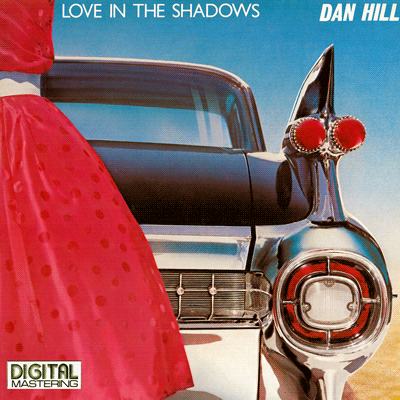 DAN HILL Love In The Shadows 1984