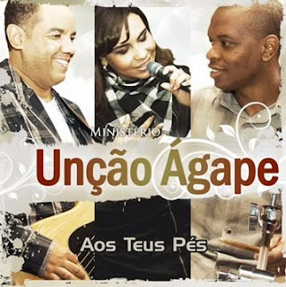 Ministério Unção Ágape - Aos Teus Pés 2011 Ministério Unção Ágape - Aos Teus Pés 2011