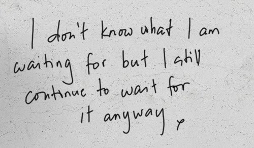 I will wait