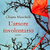 "L'amore involontario" di Chiara Marchelli
