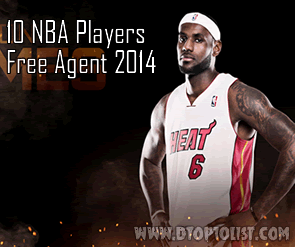 Top 10 NBA Players Free Agent 2014 Top 10 NBA Players Free Agent 2014