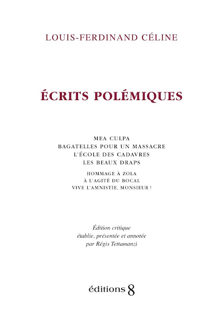 Ecrits polémiques - Louis-Ferdinand Céline - Editions Huit - 2012 - Régis Téttamanzi