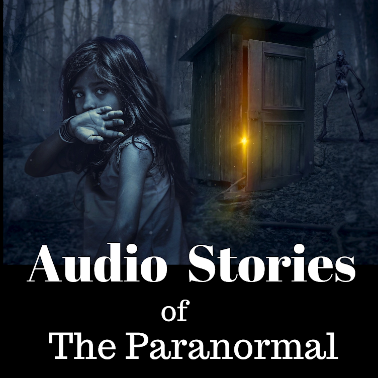 Audio Stories of the Paranormal