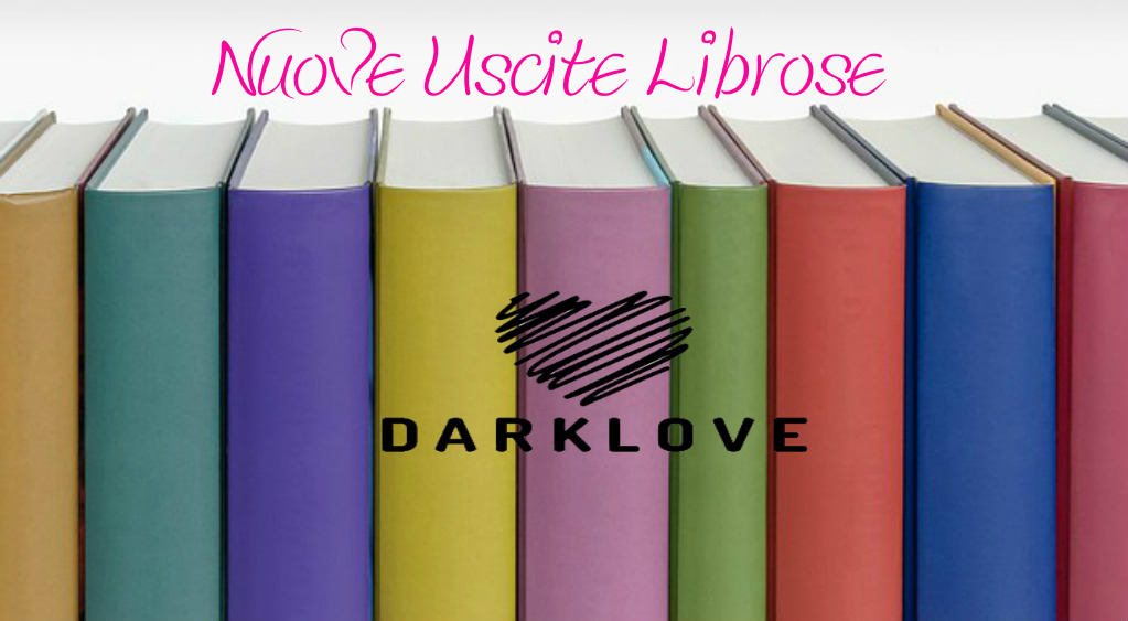 DarkLove USCITE LIBROSE