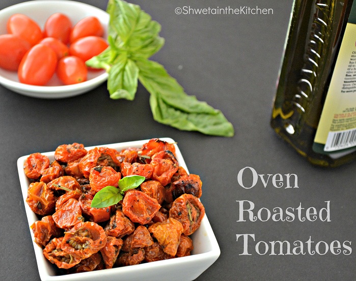 Shweta in the Kitchen Oven Roasted Tomatoes Slow Roasted Tomatoes