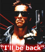 Yes, it's Arnie.  And he's saying "I'll be back!"